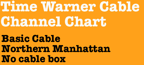Time Warner Cable Channel chart -- Basic cable, Northern Manhattan, No cable box